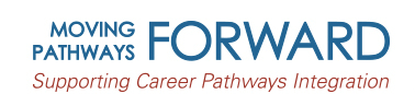 banner with logo for moving pathways forward, supporting career pathways integration