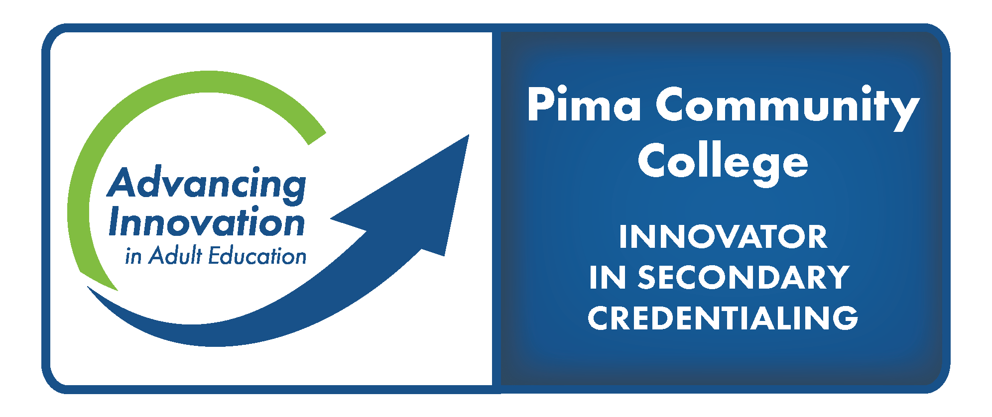 Advancing Innovation in Adult Education Logo Pima Community College Innovator in Secondary Credentialing