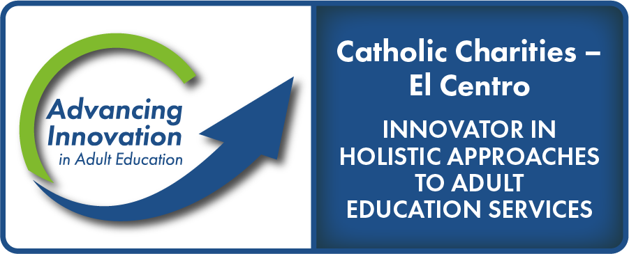 Advancing Innovation in Adult Education Logo, Catholic Charities - El Centro, Innovator in Holistic Approaches to Adult Education Services