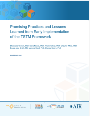 Screenshot of the cover of the "Promising Practices and Lessons Learned from Early Implementation of the TSTM Framework". There is a dark blue ribbon at the top with the TSTM-SkillBlox project logo on it. The title of the report is below that, with the authors' names below that. At the bottom, overlaying a light blue ribbon are the logos of the Institute of Educational Sciences, TSTM-SkillBlox, the CREATE Network, and American Institutes for Research.